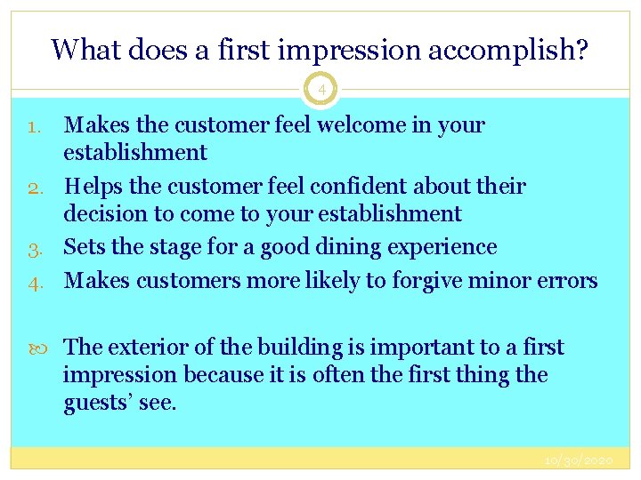 What does a first impression accomplish? 4 Makes the customer feel welcome in your