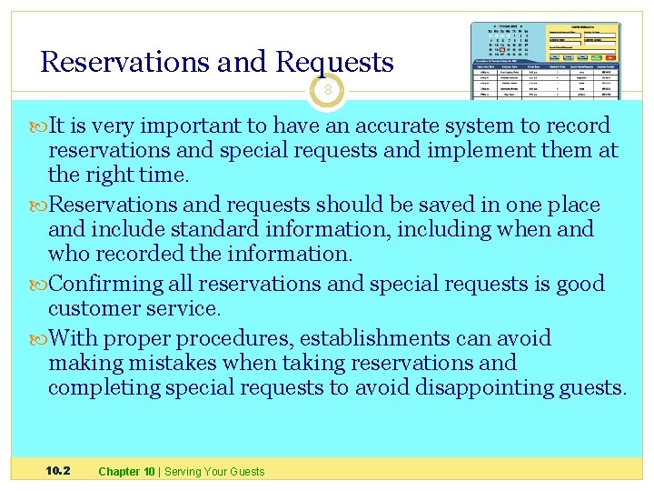 Reservations and Requests 8 It is very important to have an accurate system to