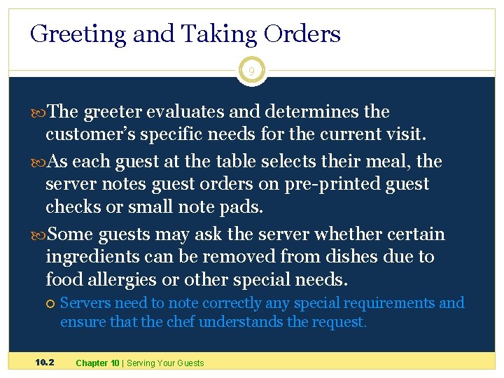 Greeting and Taking Orders 9 The greeter evaluates and determines the customer’s specific needs