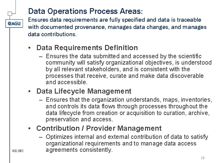 Data Operations Process Areas: Ensures data requirements are fully specified and data is traceable