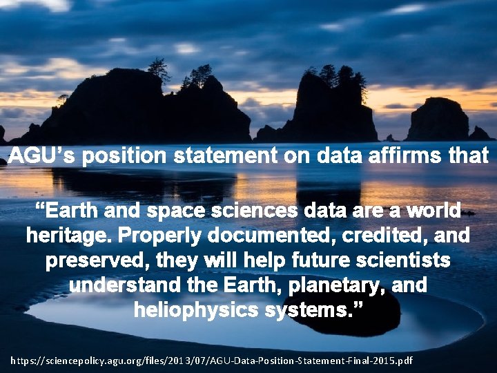 AGU’s position statement on data affirms that “Earth and space sciences data are a