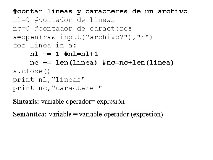 #contar lineas y caracteres de un archivo nl=0 #contador de líneas nc=0 #contador de