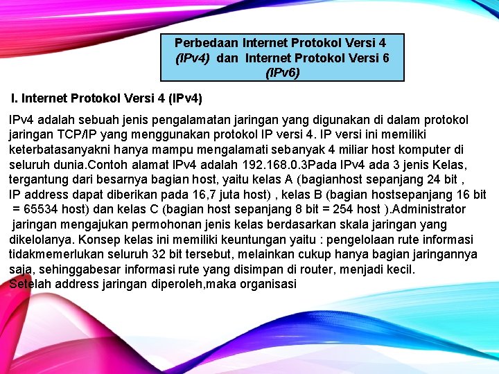 Perbedaan Internet Protokol Versi 4 (IPv 4) dan Internet Protokol Versi 6 (IPv 6) Perbedaan Internet Protokol Versi 4 (IPv 4) dan Internet Protokol Versi 6 (IPv 6)