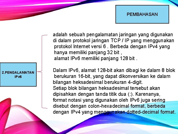 PEMBAHASAN adalah sebuah pengalamatan jaringan yang digunakan di dalam protokol jaringan TCP / IP PEMBAHASAN adalah sebuah pengalamatan jaringan yang digunakan di dalam protokol jaringan TCP / IP