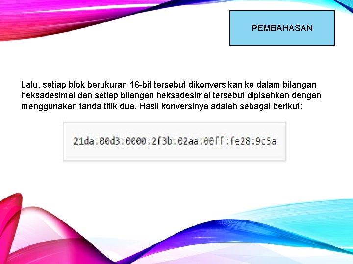 PEMBAHASAN Lalu, setiap blok berukuran 16 -bit tersebut dikonversikan ke dalam bilangan heksadesimal dan PEMBAHASAN Lalu, setiap blok berukuran 16 -bit tersebut dikonversikan ke dalam bilangan heksadesimal dan