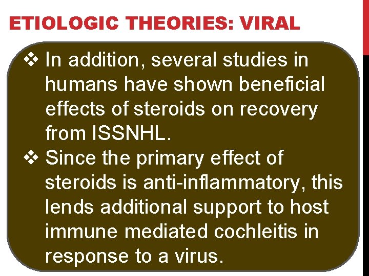 ETIOLOGIC THEORIES: VIRAL v In addition, several studies in humans have shown beneficial effects