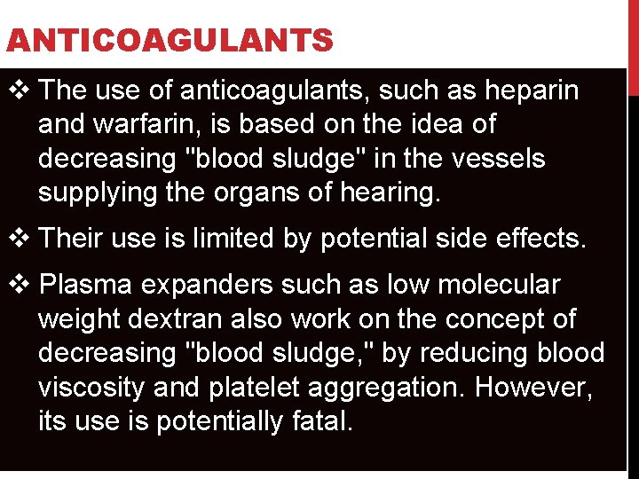 ANTICOAGULANTS v The use of anticoagulants, such as heparin and warfarin, is based on