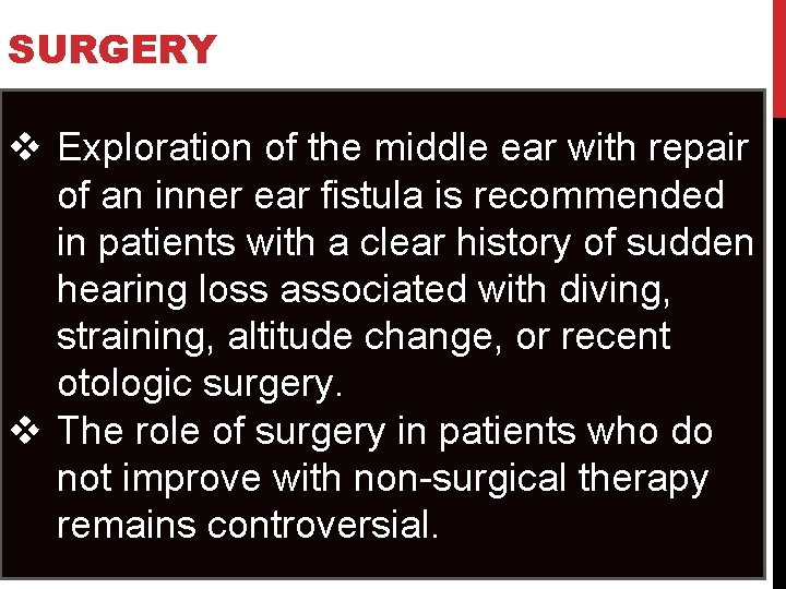 SURGERY v Exploration of the middle ear with repair of an inner ear fistula