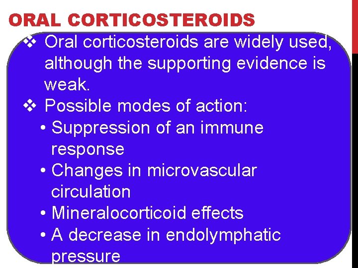 ORAL CORTICOSTEROIDS v Oral corticosteroids are widely used, although the supporting evidence is weak.