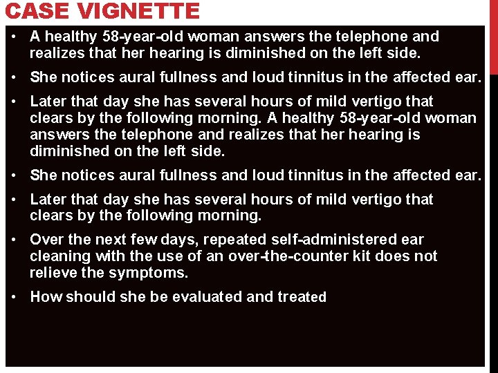 CASE VIGNETTE • A healthy 58 -year-old woman answers the telephone and realizes that