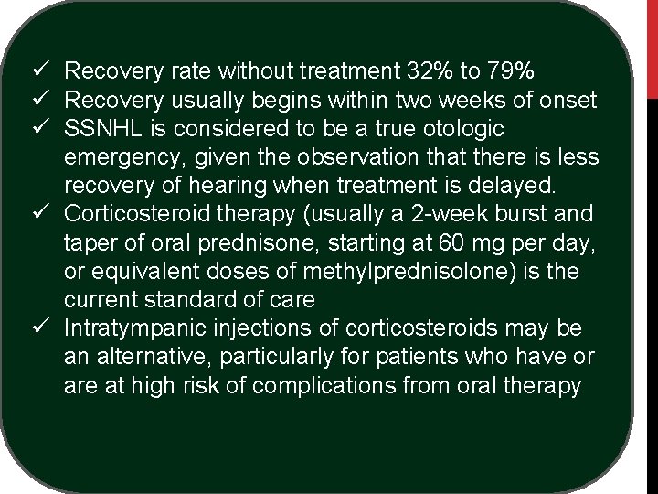 ü Recovery rate without treatment 32% to 79% ü Recovery usually begins within two