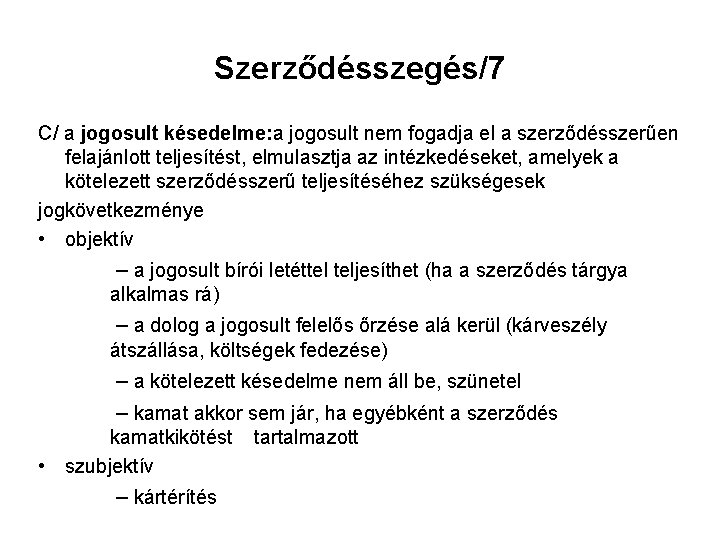 Szerződésszegés/7 C/ a jogosult késedelme: a jogosult nem fogadja el a szerződésszerűen felajánlott teljesítést,