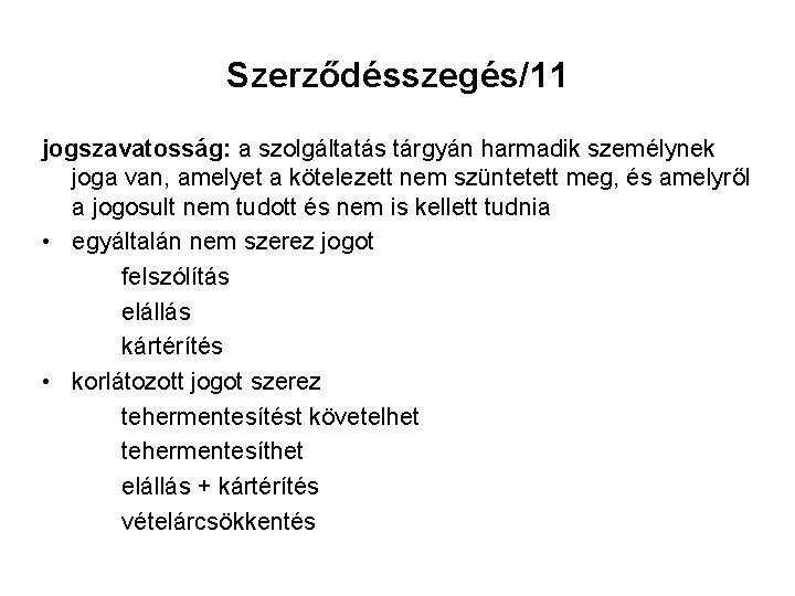 Szerződésszegés/11 jogszavatosság: a szolgáltatás tárgyán harmadik személynek joga van, amelyet a kötelezett nem szüntetett