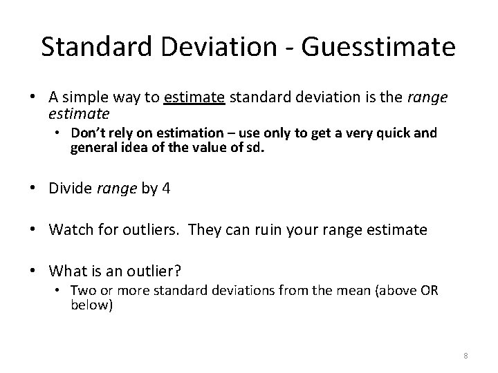 Standard Deviation - Guesstimate • A simple way to estimate standard deviation is the