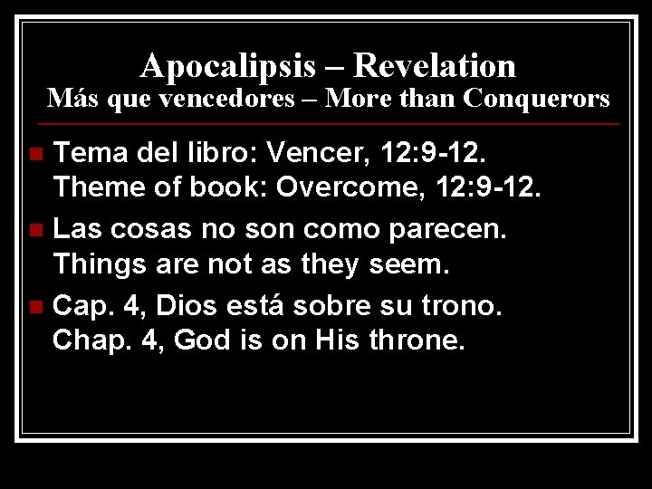 Apocalipsis – Revelation Más que vencedores – More than Conquerors Tema del libro: Vencer,