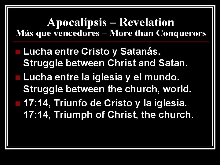 Apocalipsis – Revelation Más que vencedores – More than Conquerors Lucha entre Cristo y