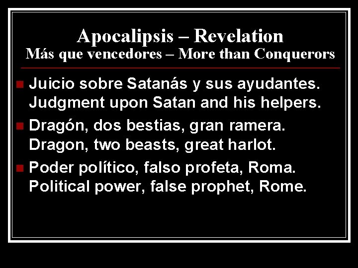 Apocalipsis – Revelation Más que vencedores – More than Conquerors Juicio sobre Satanás y