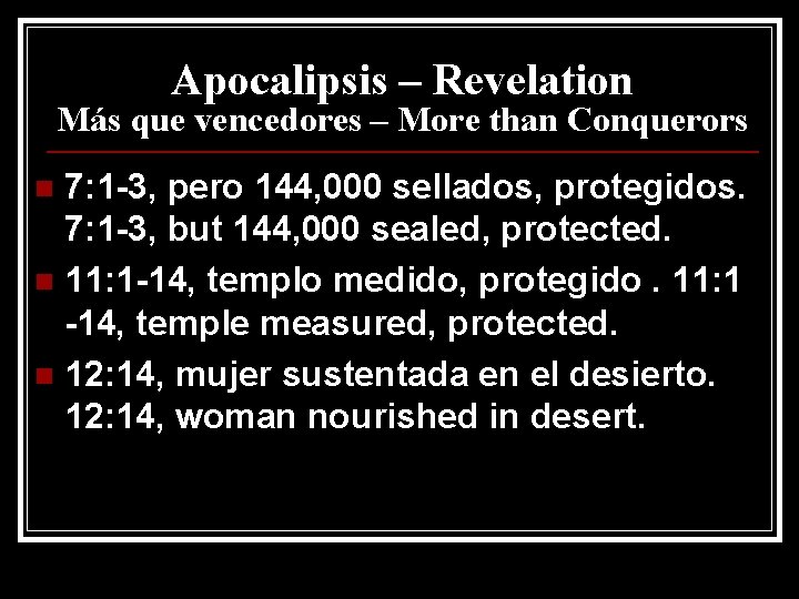 Apocalipsis – Revelation Más que vencedores – More than Conquerors 7: 1 -3, pero
