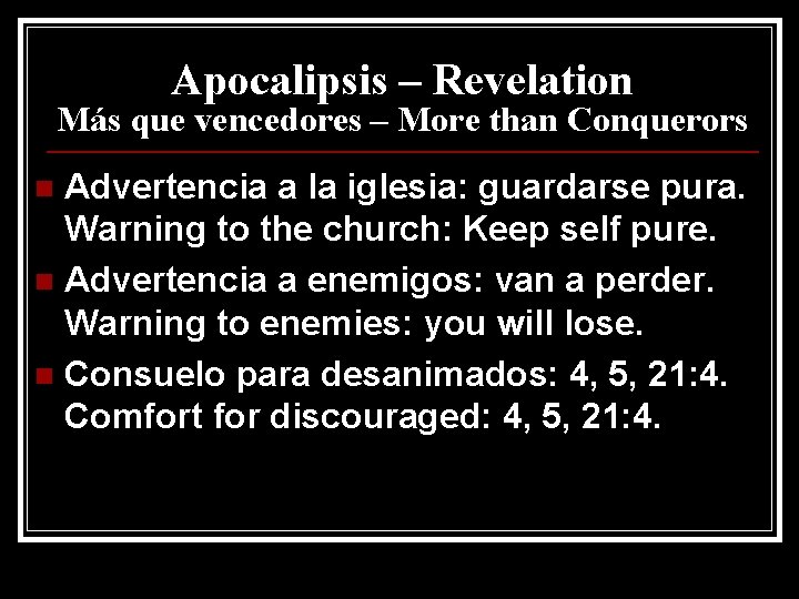 Apocalipsis – Revelation Más que vencedores – More than Conquerors Advertencia a la iglesia: