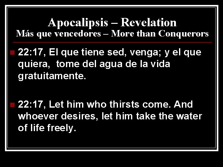 Apocalipsis – Revelation Más que vencedores – More than Conquerors n 22: 17, El
