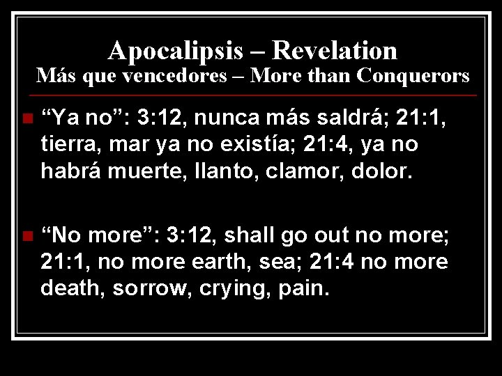 Apocalipsis – Revelation Más que vencedores – More than Conquerors n “Ya no”: 3:
