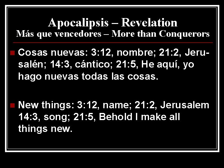 Apocalipsis – Revelation Más que vencedores – More than Conquerors n Cosas nuevas: 3: