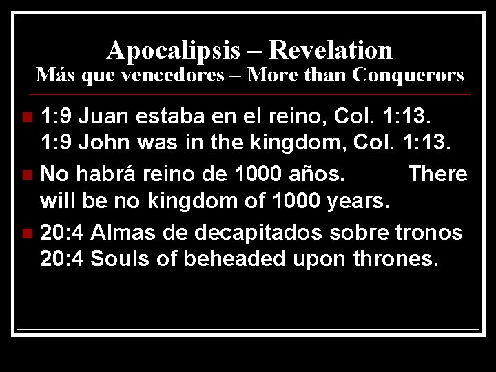 Apocalipsis – Revelation Más que vencedores – More than Conquerors 1: 9 Juan estaba