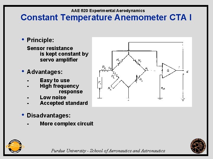 AAE 520 Experimental Aerodynamics Constant Temperature Anemometer CTA I • Principle: Sensor resistance is