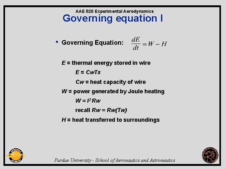 AAE 520 Experimental Aerodynamics Governing equation I • Governing Equation: E = thermal energy