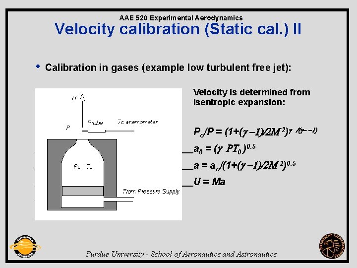AAE 520 Experimental Aerodynamics Velocity calibration (Static cal. ) II • Calibration in gases