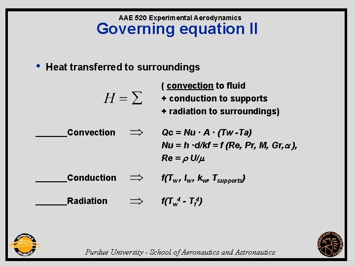 AAE 520 Experimental Aerodynamics Governing equation II • Heat transferred to surroundings ( convection