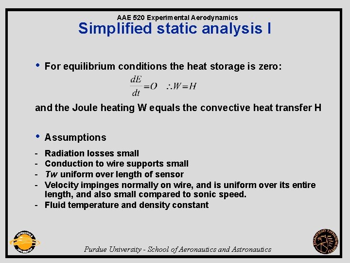 AAE 520 Experimental Aerodynamics Simplified static analysis I • For equilibrium conditions the heat