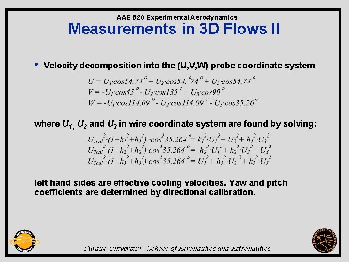 AAE 520 Experimental Aerodynamics Measurements in 3 D Flows II • Velocity decomposition into