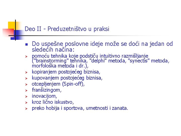 Deo II - Preduzetništvo u praksi n Ø Ø Ø Ø Do uspešne poslovne Deo II - Preduzetništvo u praksi n Ø Ø Ø Ø Do uspešne poslovne