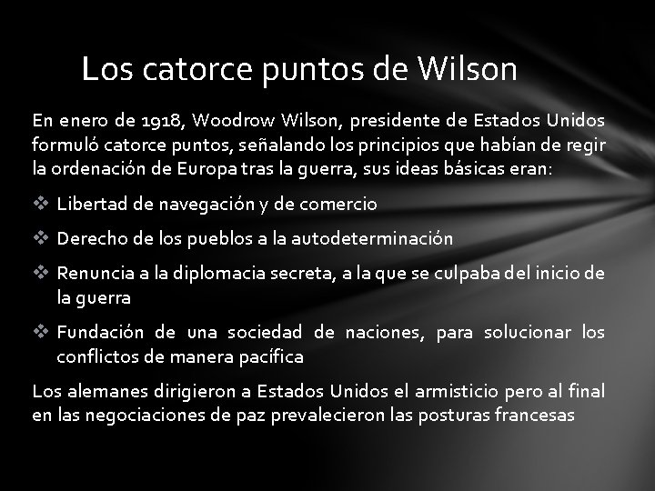 Los catorce puntos de Wilson En enero de 1918, Woodrow Wilson, presidente de Estados