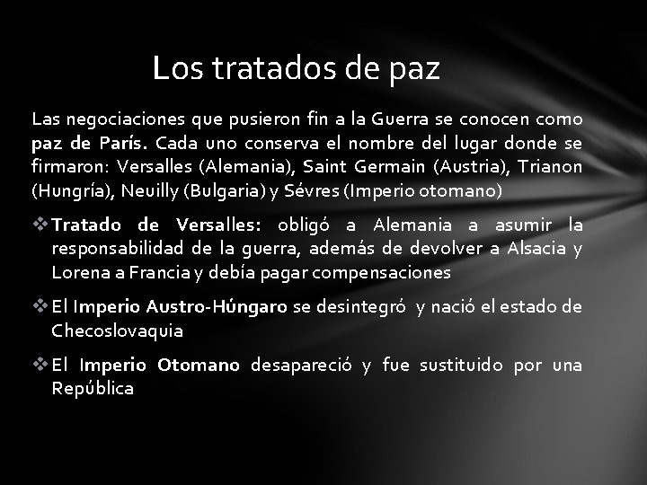 Los tratados de paz Las negociaciones que pusieron fin a la Guerra se conocen