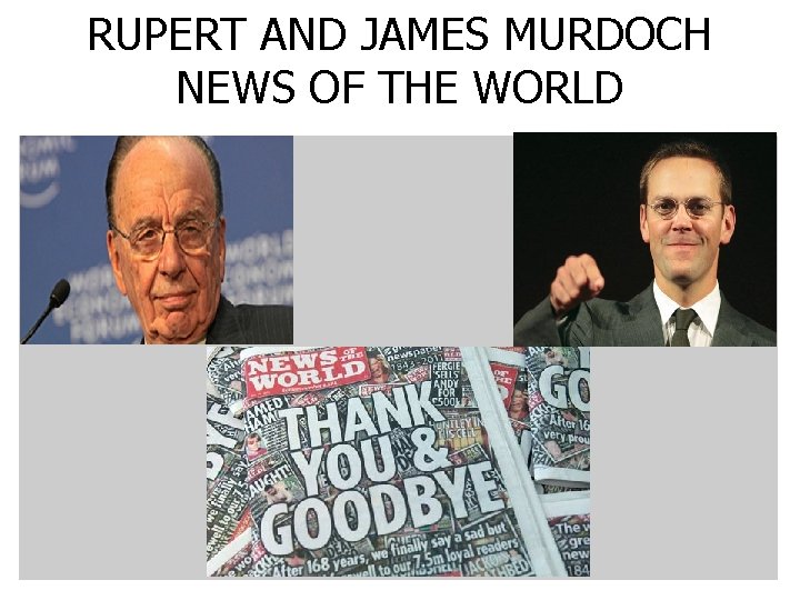 RUPERT AND JAMES MURDOCH NEWS OF THE WORLD 