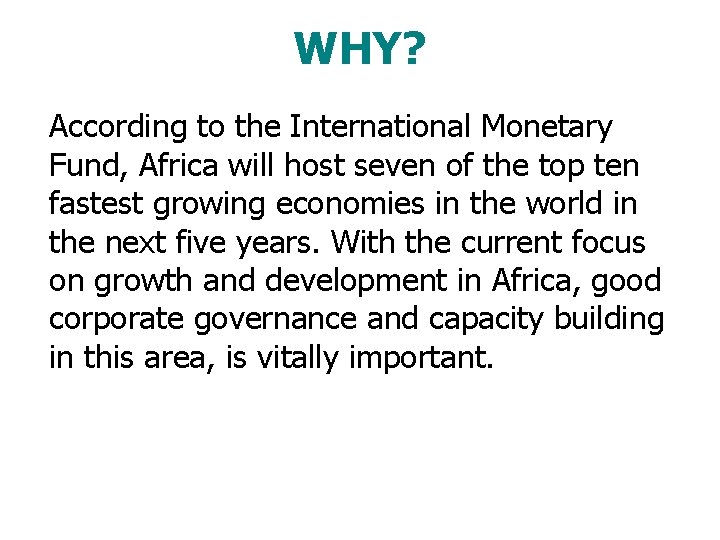WHY? According to the International Monetary Fund, Africa will host seven of the top