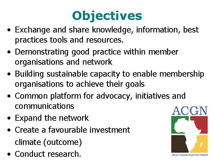 Objectives • Exchange and share knowledge, information, best practices tools and resources. • Demonstrating