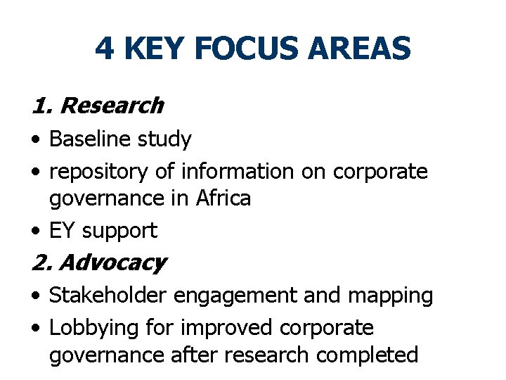 4 KEY FOCUS AREAS 1. Research • Baseline study • repository of information on