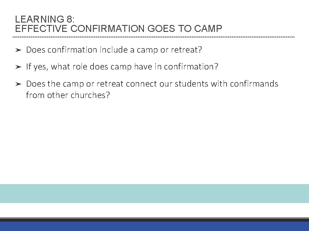 LEARNING 8: EFFECTIVE CONFIRMATION GOES TO CAMP ➤ Does confirmation include a camp or
