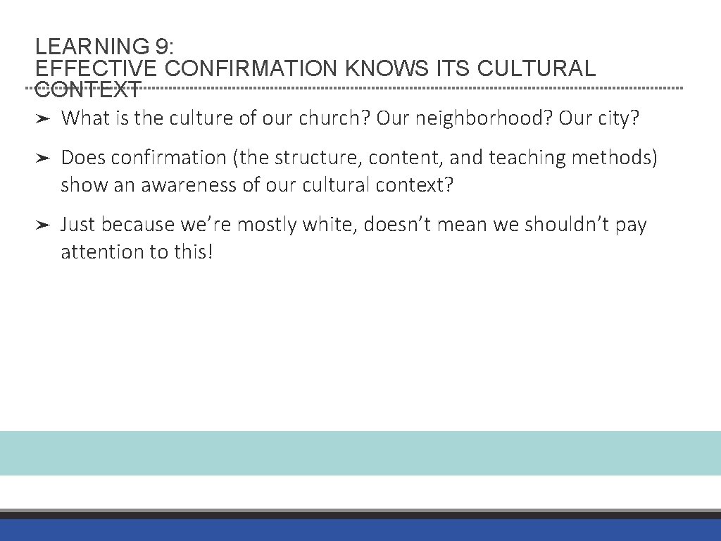 LEARNING 9: EFFECTIVE CONFIRMATION KNOWS ITS CULTURAL CONTEXT ➤ What is the culture of