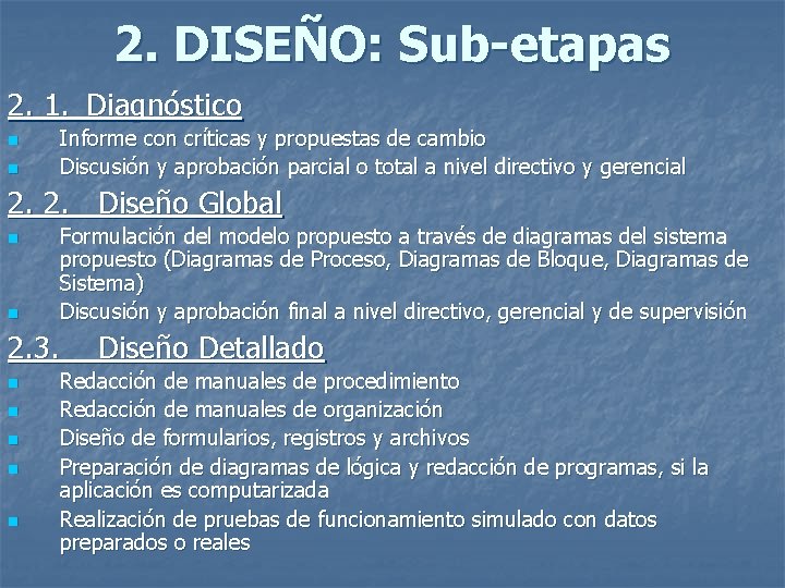 2. DISEÑO: Sub-etapas 2. 1. Diagnóstico n n Informe con críticas y propuestas de