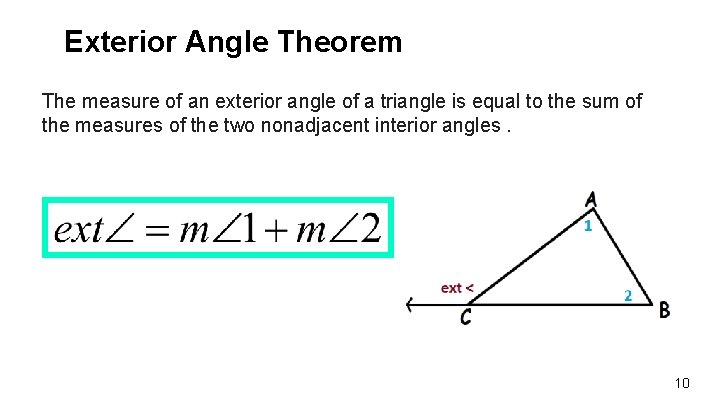 Exterior Angle Theorem The measure of an exterior angle of a triangle is equal