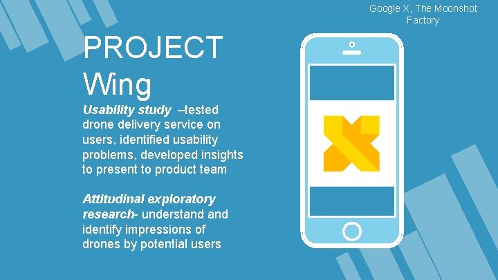 Google X, The Moonshot Factory PROJECT Wing Usability study –tested drone delivery service on