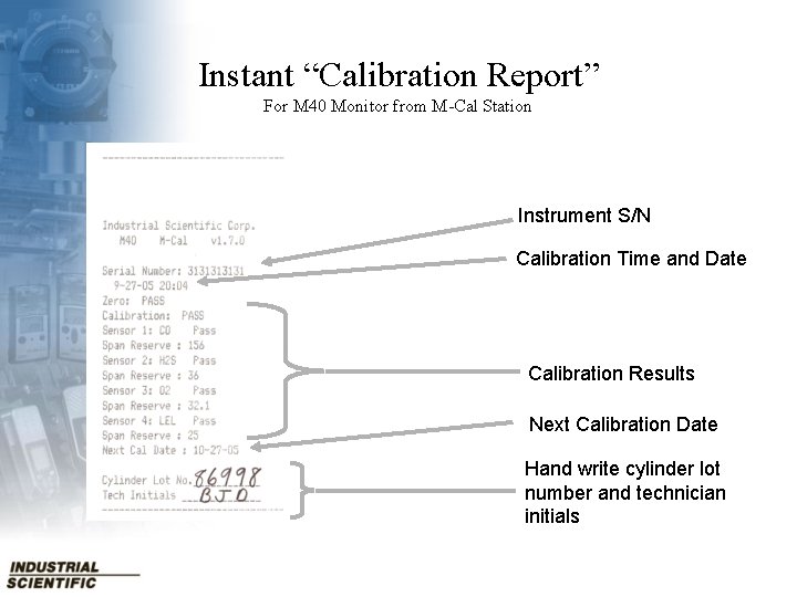 Instant “Calibration Report” For M 40 Monitor from M-Cal Station Instrument S/N Calibration Time
