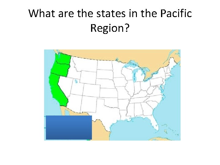 What are the states in the Pacific Region? 