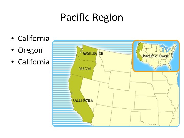 Pacific Region • California • Oregon • California 