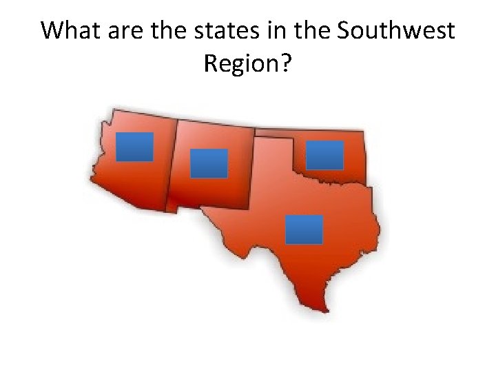 What are the states in the Southwest Region? 