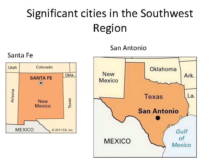 Significant cities in the Southwest Region Santa Fe San Antonio 